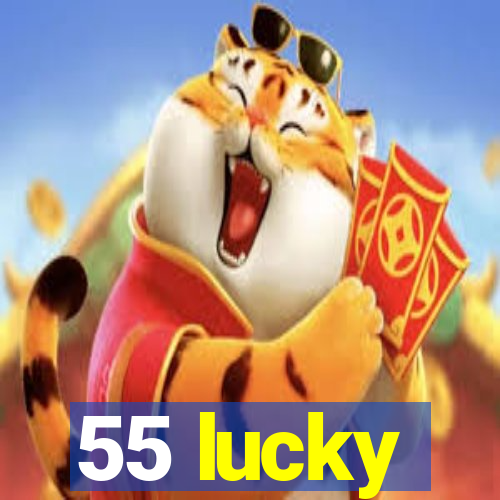 55 lucky